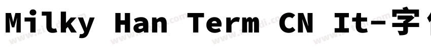 Milky Han Term CN It字体转换
